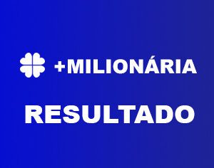 Resultado da +Milionária Concurso 7 (16/07/2022)